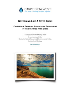 Cover of Governing Like a River Basin: Options for Expanded Stakeholder Engagement in the Colorado River Basin (produced in cooperation with Carpe Diem West, 2011)